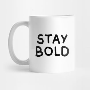 Stay Bold Mug